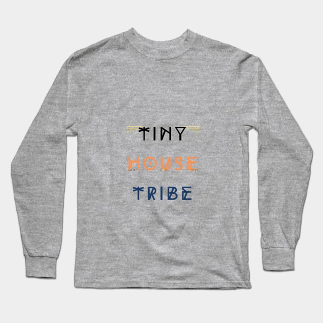 Tiny House Tribe Est. 2020 - Black/Orange/Blue Font Long Sleeve T-Shirt by iosta